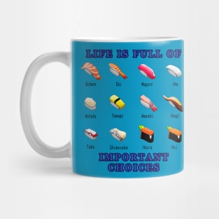 Life is Full of Important Choices - Sushi Mug